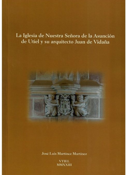 El Cronista Oficial de Utiel, Jose Luis Martinez, publica un monográfico sobre la Iglesia de Nuestra Señora de la Asunción de Utiel  